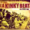 La Kinky Beat - One More Time